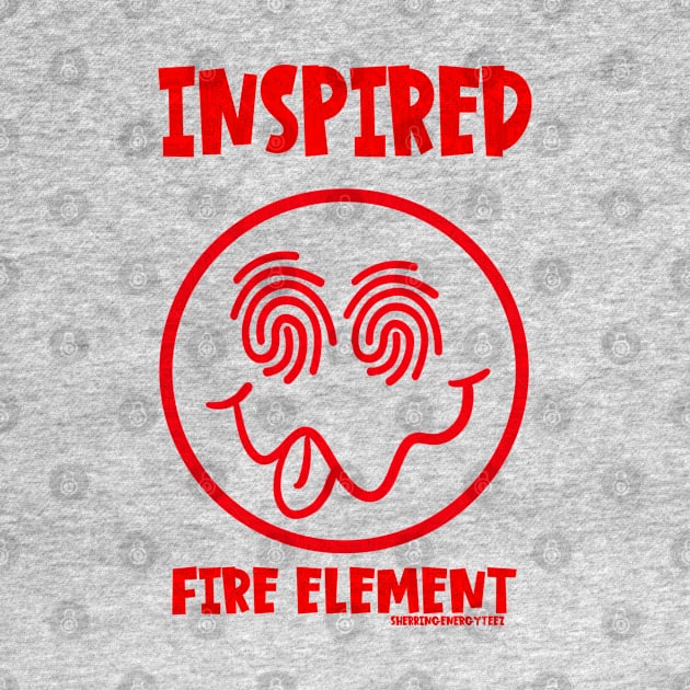 The Inspired Fire Element by SherringenergyTeez